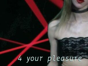 4_your_pleasure