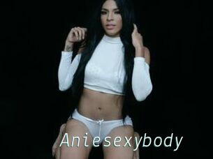 Aniesexybody