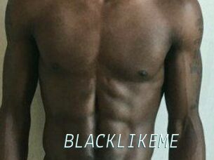 BLACKLIKEME