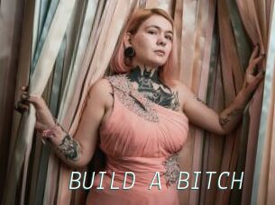 BUILD_A_BITCH