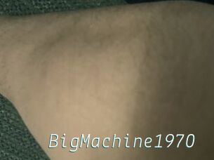 BigMachine1970