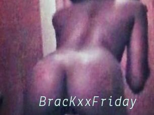 BracKxxFriday