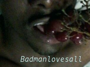 Badmanlovesall