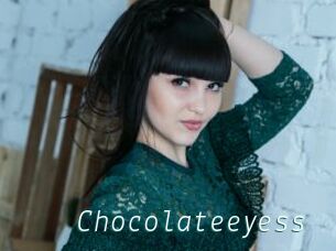 Chocolateeyess