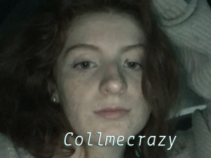 Collmecrazy