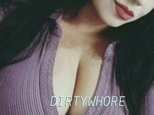 DIRTYWHORE