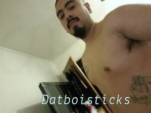 Datboisticks