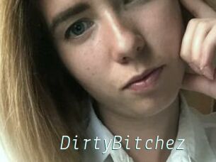 DirtyBitchez