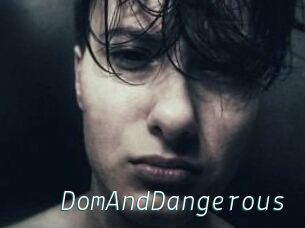 DomAndDangerous