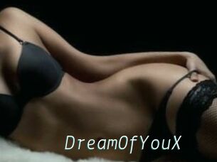 DreamOfYouX