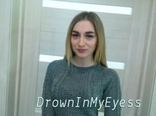 DrownInMyEyess