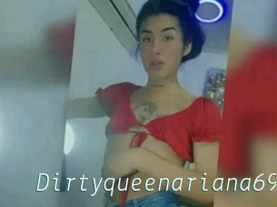 Dirtyqueenariana69