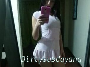 Dirtysubdayana