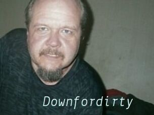 Downfordirty