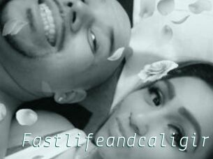 Fastlifeandcaligirl