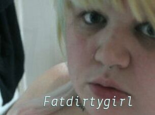 Fatdirtygirl