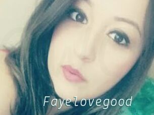 Fayelovegood