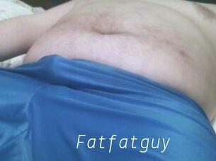 Fatfatguy