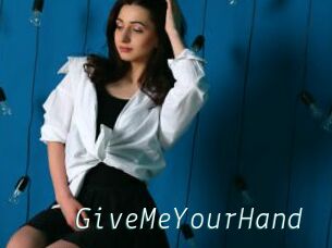 GiveMeYourHand