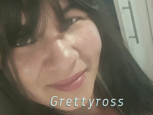 Grettyross