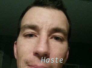 Haste