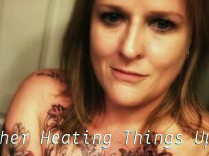 Heather_Heating_Things_Up