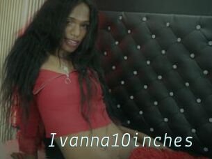 Ivanna10inches