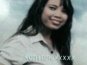 Kominmexxxxx