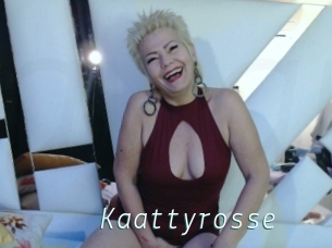 Kaattyrosse