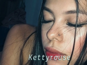 Kettyrouse