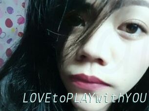 LOVEtoPLAYwithYOU