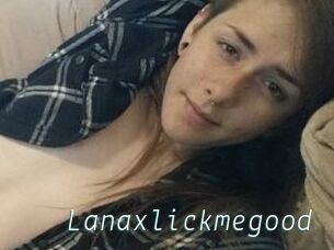 Lanaxlickmegood