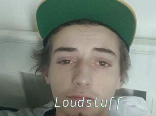 Loudstuff