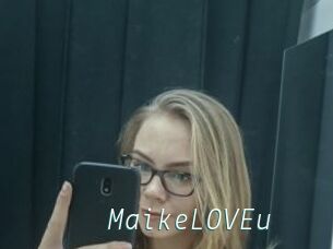 MaikeLOVEu