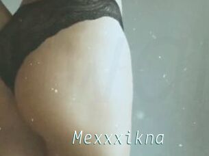 Mexxxikna