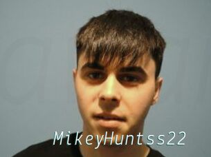 MikeyHuntss22