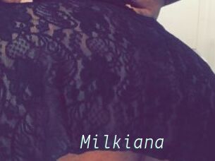 Milkiana