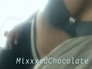 MixxxedChocolate