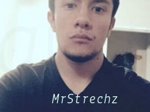 MrStrechz