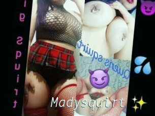 Madysquirt