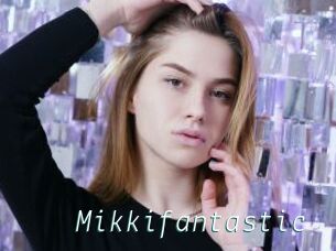 Mikkifantastic