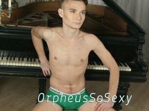 OrpheusSoSexy