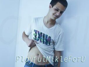 PlayfulMikleForU