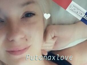 Putanaxlove