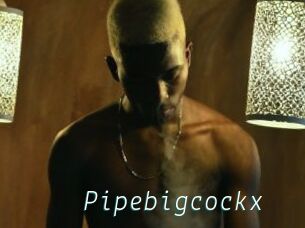 Pipebigcockx