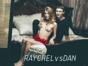 RAYCHELvsDAN