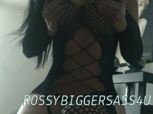 ROSSYBIGGERSASS4U