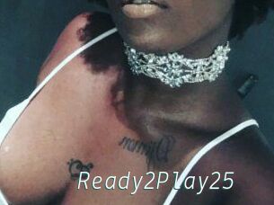 Ready2Play25