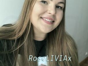 RoseLIVIAx