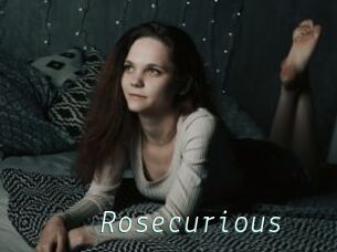 Rosecurious